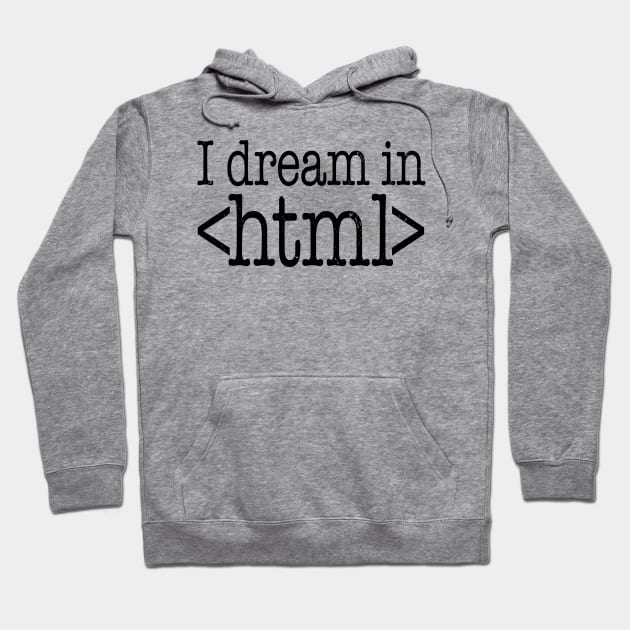 Dream in HTML Hoodie by oddmatter